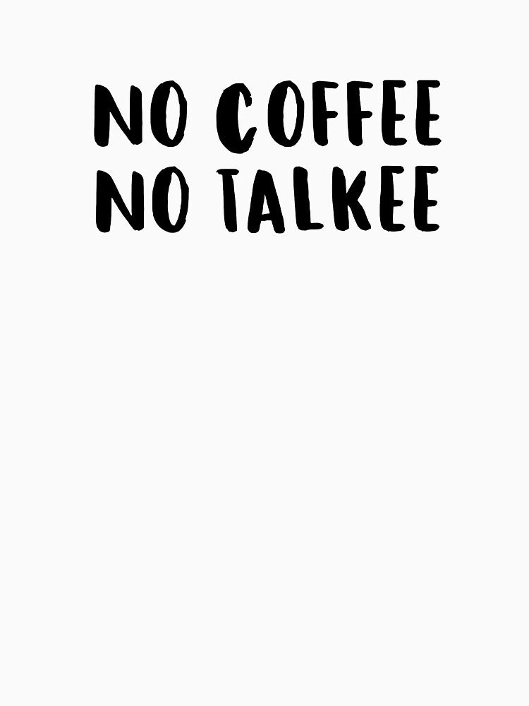 no coffee no talkee by celaena beck