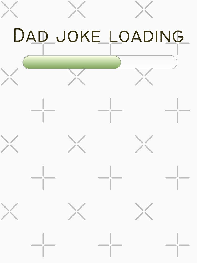 Dad Joke Loading by Designza1
