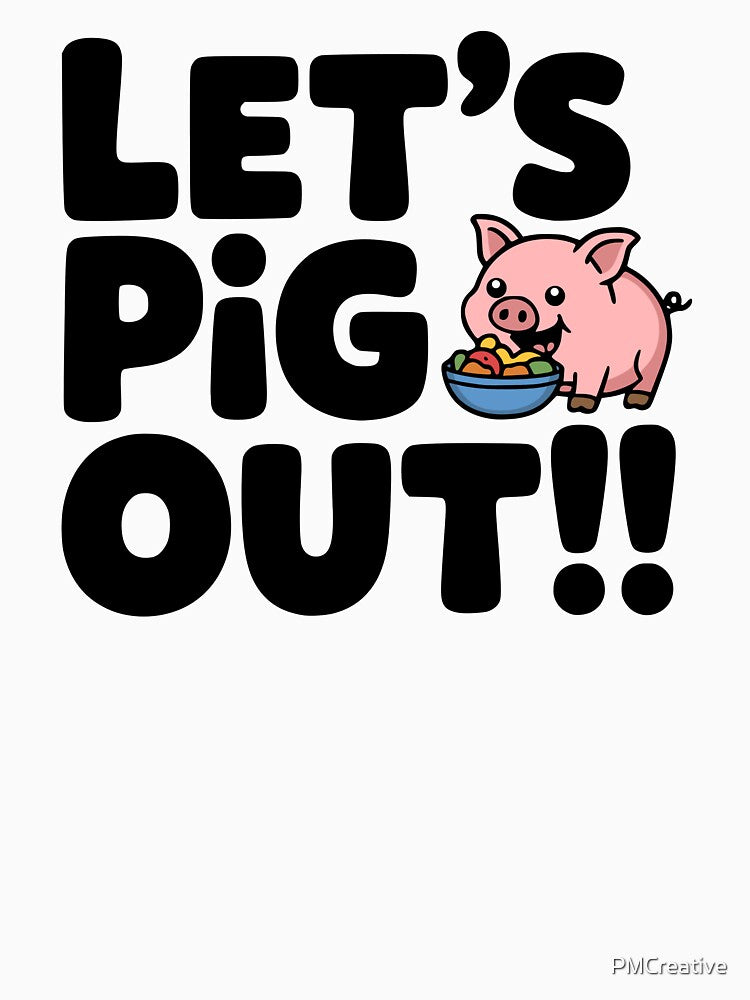 Let's Pig Out! Cute Pig Pun by PMCreative