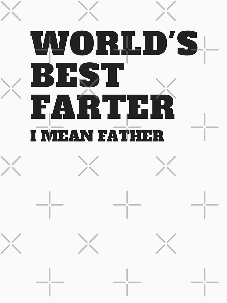 World's Best Farter I Mean Father Funny Dad Joke by Moriarty's Digital Visions
