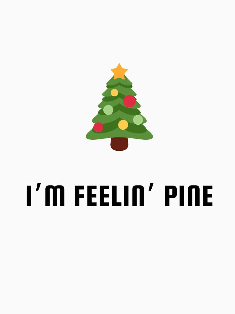 I am Feeling pine...christmas design by glooop