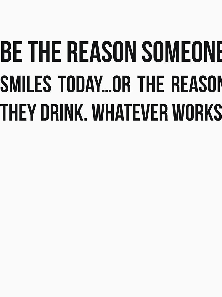 Be the reason today sarcastic by RedYolk