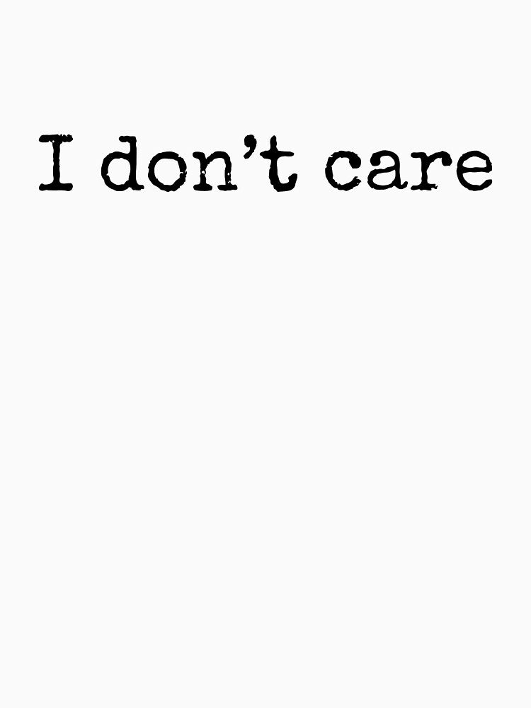 Sarcastic design - I don't care by NoCoastShop