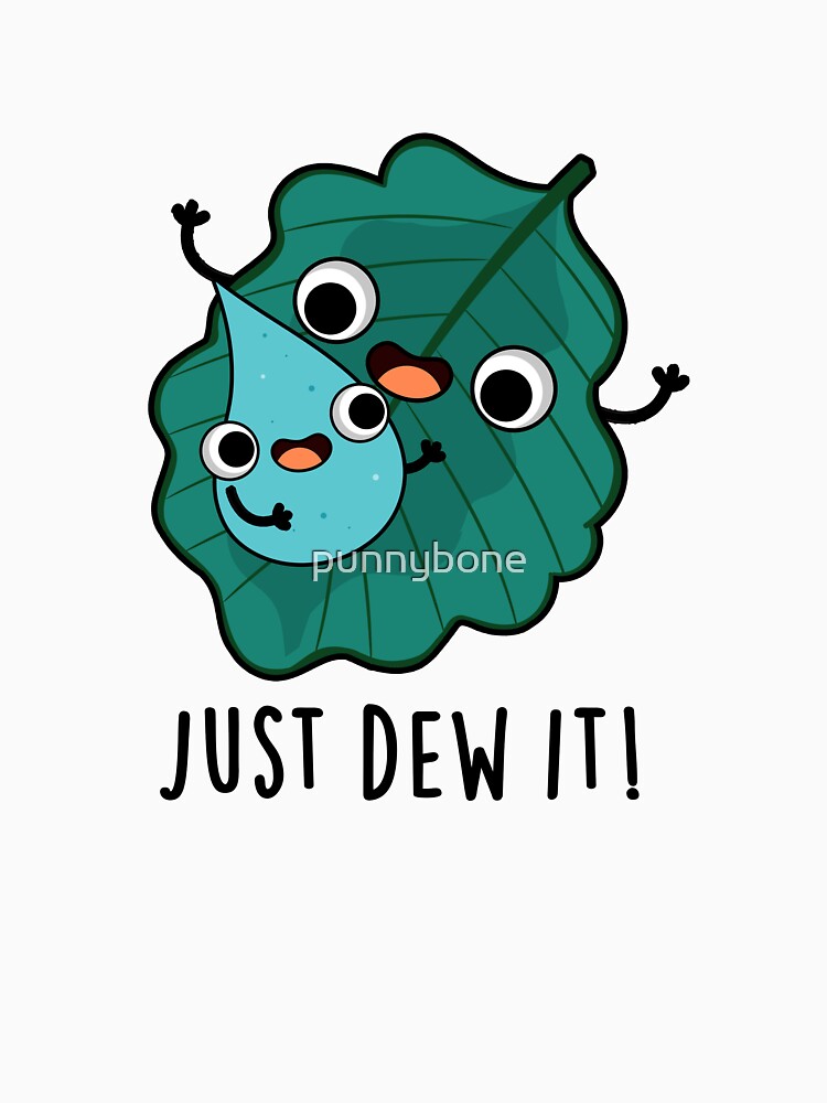 Just Dew It Cute Weather Pun by punnybone