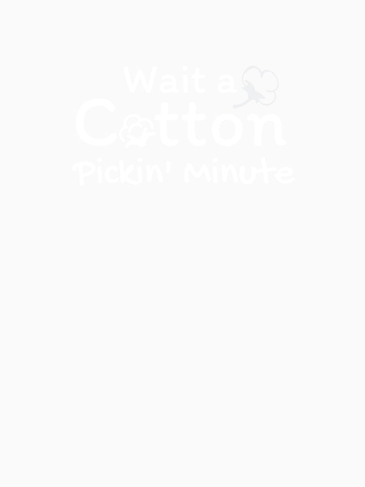 Wait A Cotton Pickin' Minute by PulPleshop