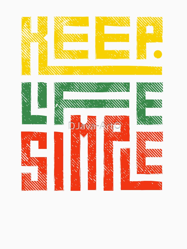 Keep Life Simple Retro Art by DJava-ArtO