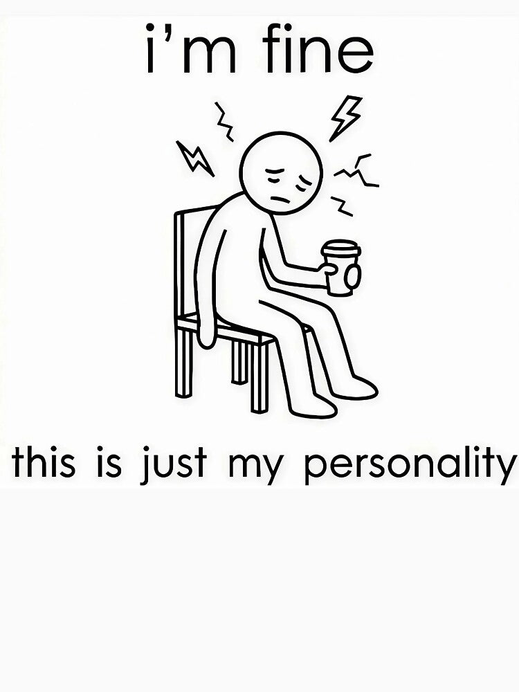 I'm Fine This Is Just My Personality Dark Humor by apex.vibe