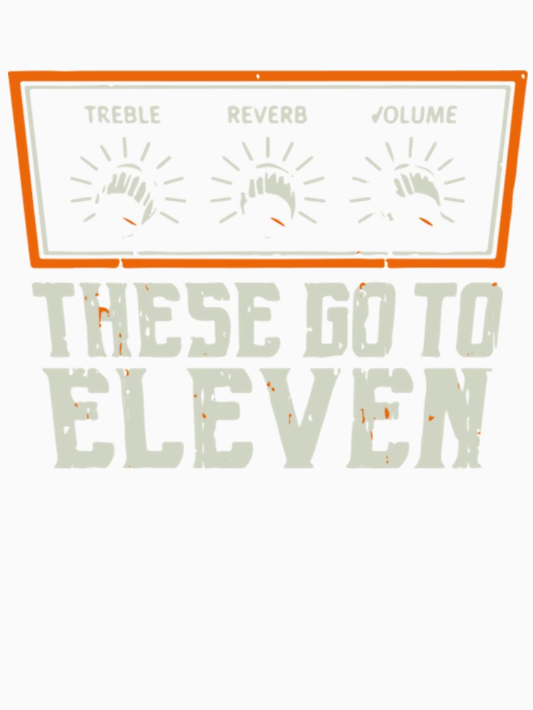 these go to eleven Premium by WiliamCamavinga