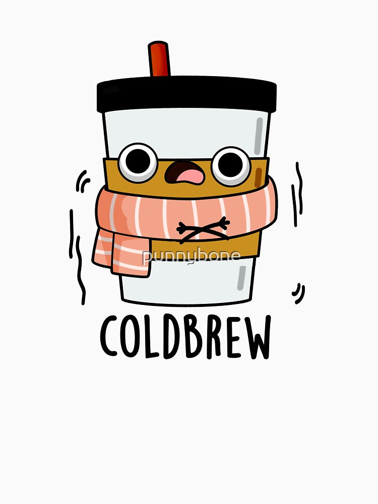 Cold Brew Cute Freezing Coffee Pun by punnybone