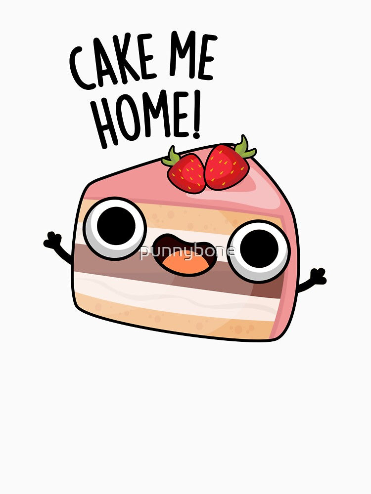 Cake Me Home Funny Food Pun by punnybone