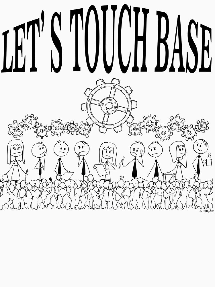 Let’s Touch Base – Corporate Buzzword Humor by chillbyME