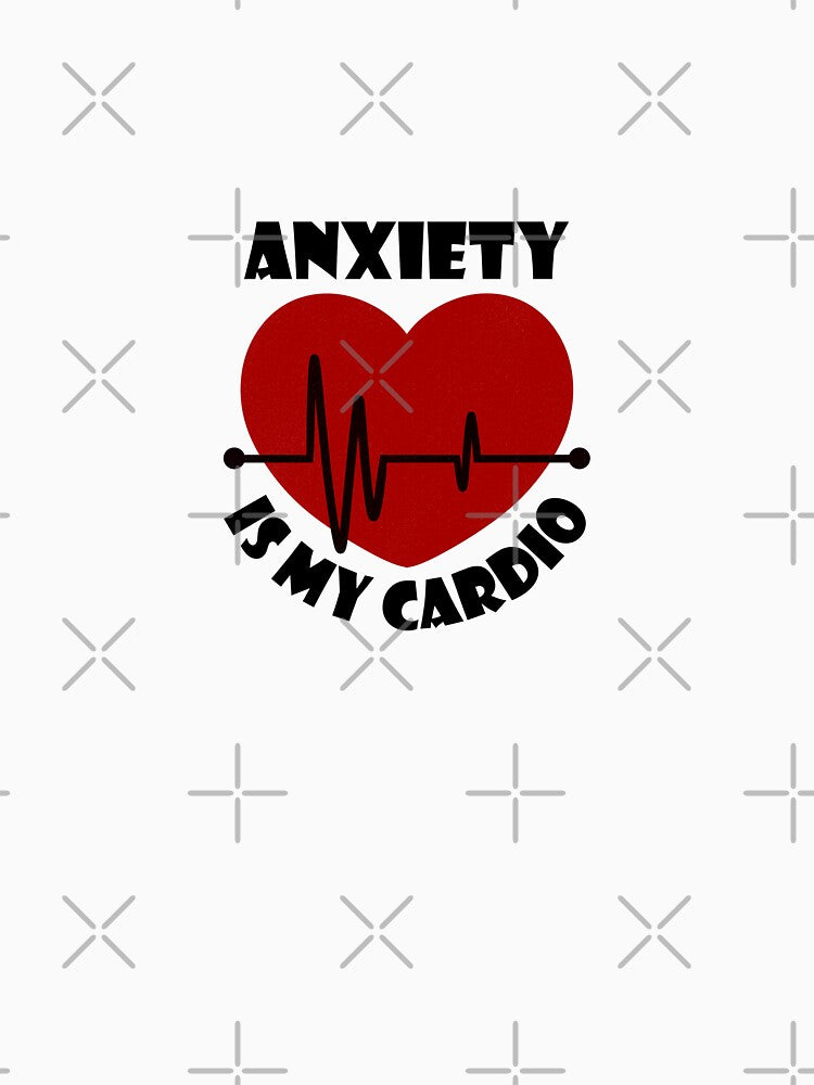 Anxiety is my Cardio by Korki-Dorki