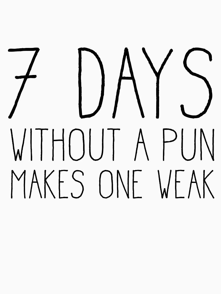 7 Days Without a Pun Makes One Weak by tamara-art