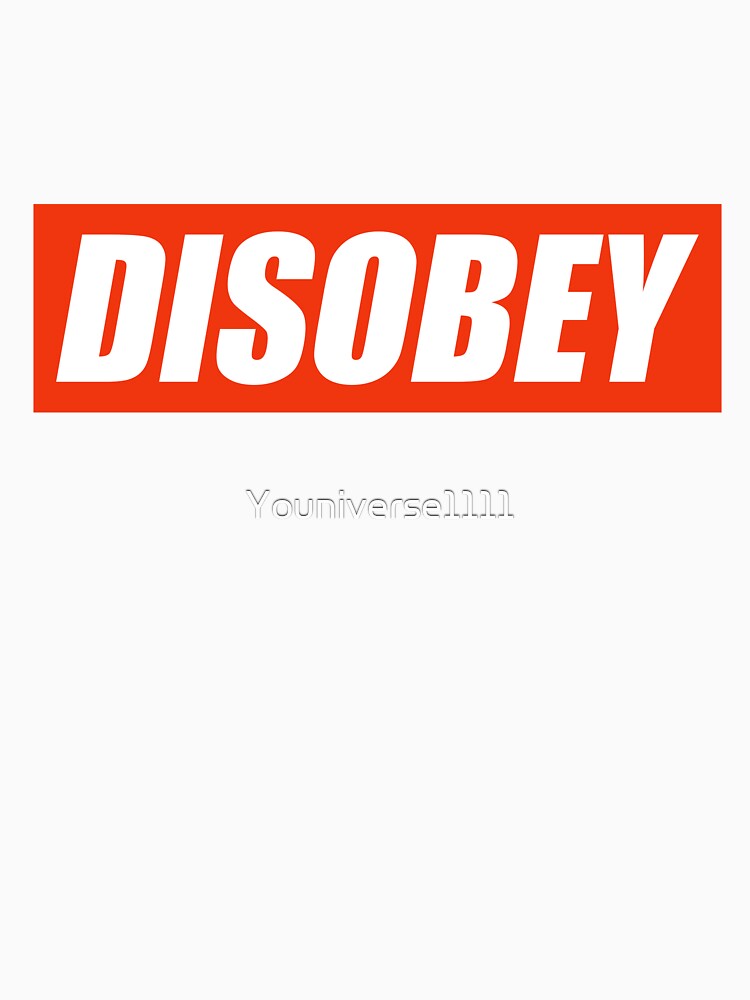 DISOBEY - Anti NWO, Conspiracy, Retro, Illuminati, Conform, Woke, Awake by Youniverse1111