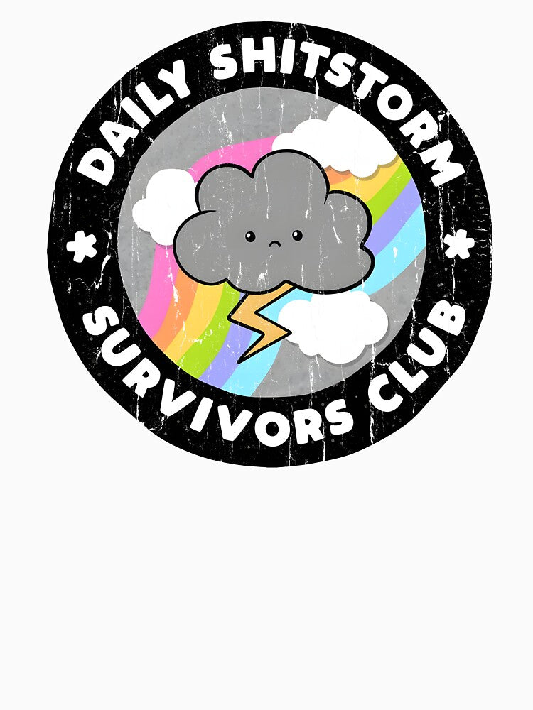 Daily Shitstorm Survivors Club by Home-Crea-Abode