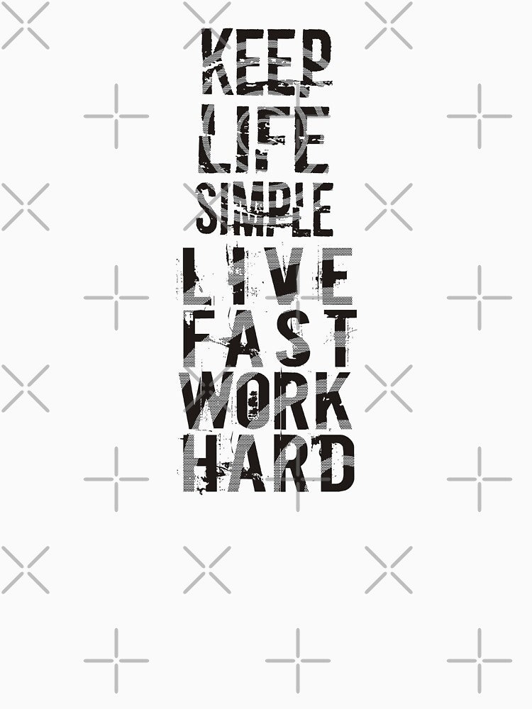 Keep Life Simple Live Fast Work Hard by darknessjeff86
