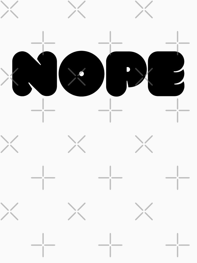 Nope by ricknosis