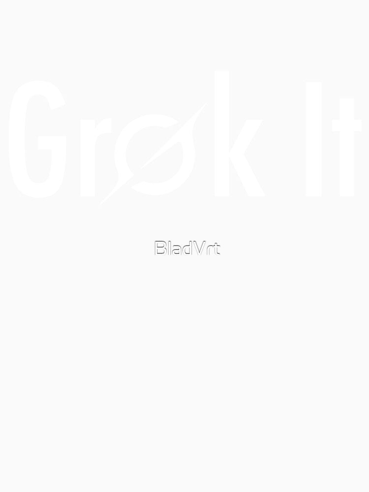 Grok It by BladVrt