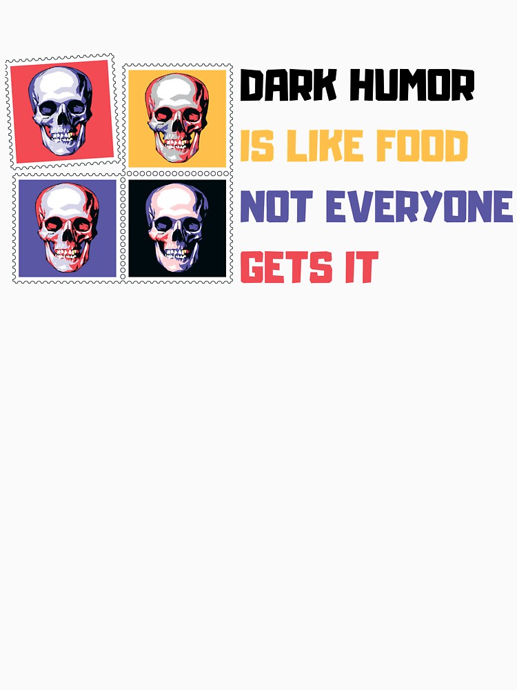 Dark Humor Is Like Food Not Everyone Gets It by AutumnVibeShop