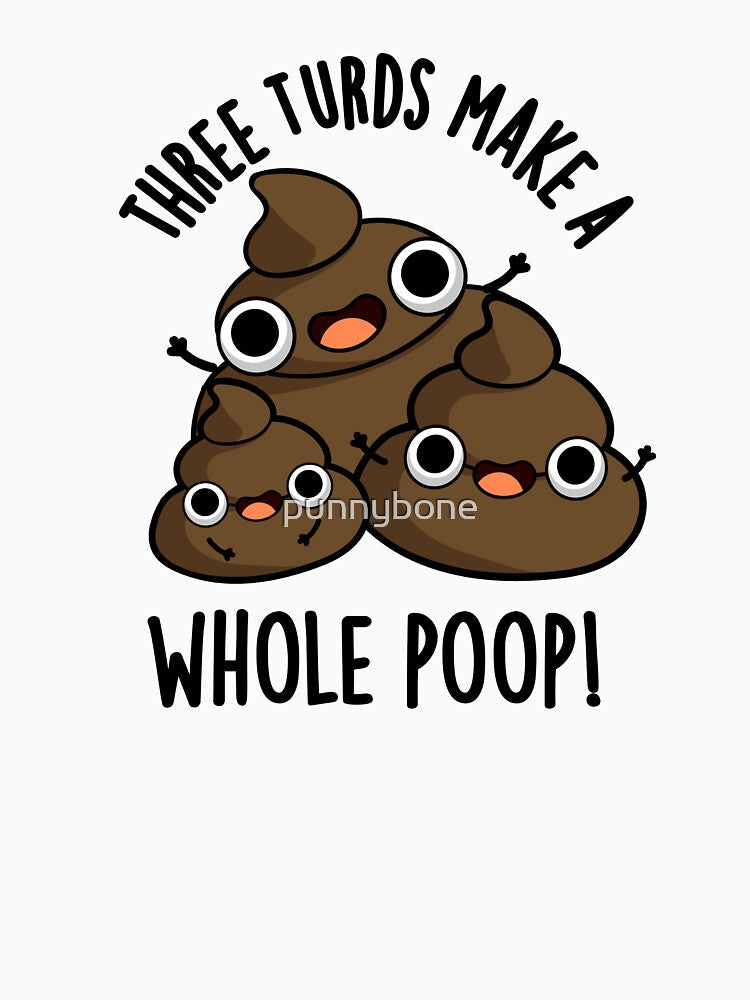 Three Turds Make A Whole Math Funny Poo Pun by punnybone