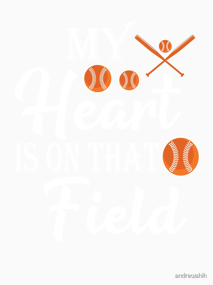 My Heart is on That Field Baseball - Softball Mom by andrewshih
