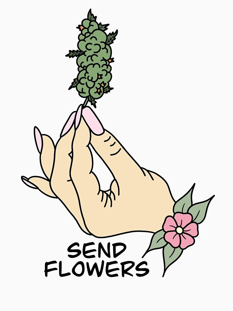 send flowers meme, 420 send weed flowers stickers, send flowers shirt For Mom Dad Kids by yota habi