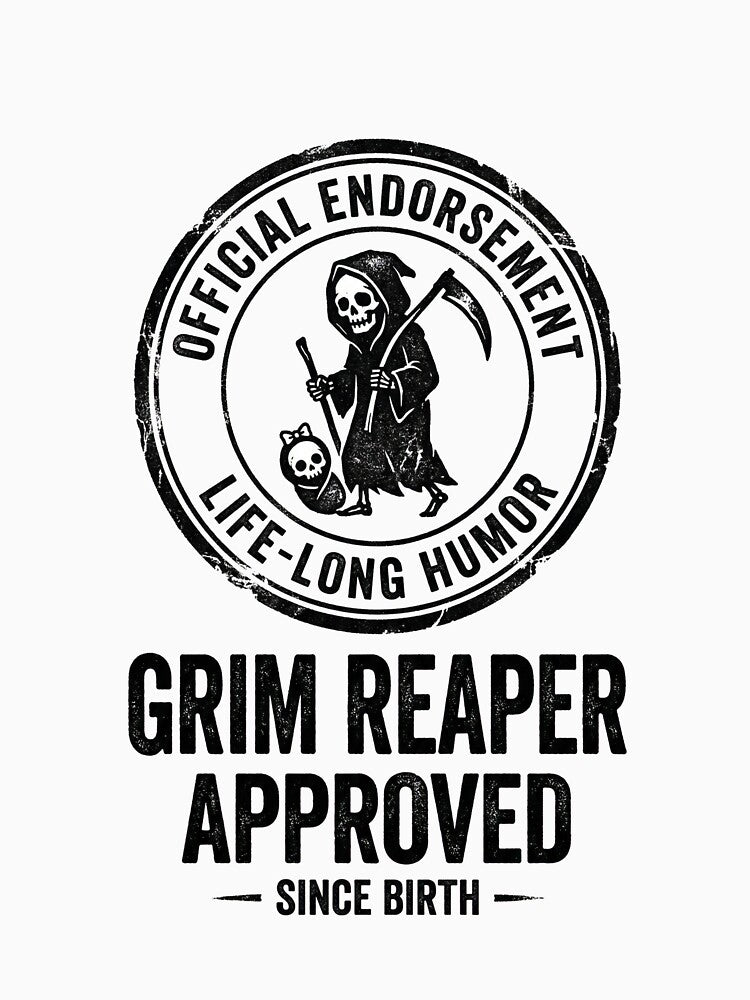 Grim Reaper Approved Since Birth by DeadlyWhisper