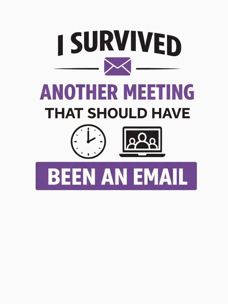 I Survived Another Meeting That Should Have Been an Email – Funny Office Quote - retro by MK-Charlie