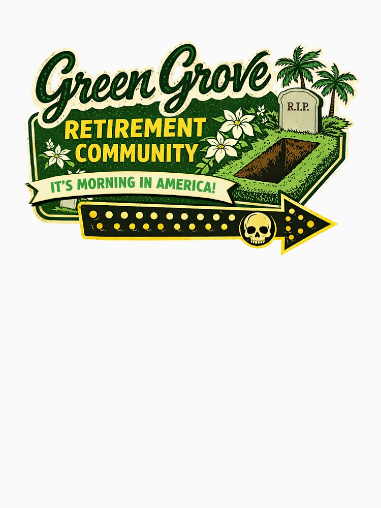 Funny Retirement Community Dark Humor Green Grove by The Junto Shop