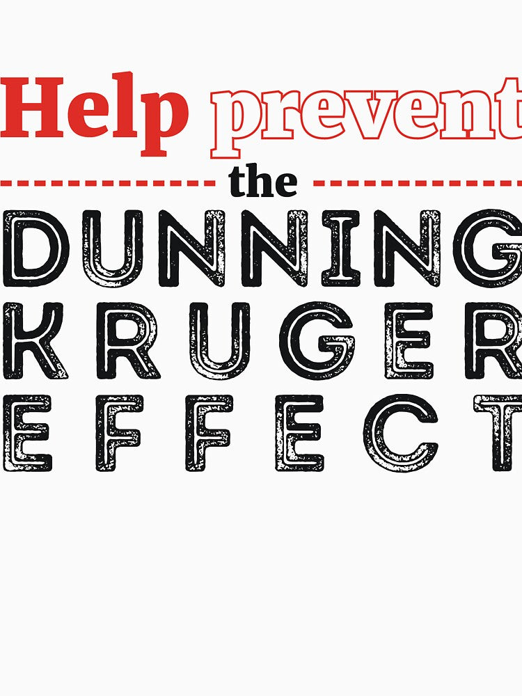 Help prevent the Dunning Kruger Effect by RedYolk