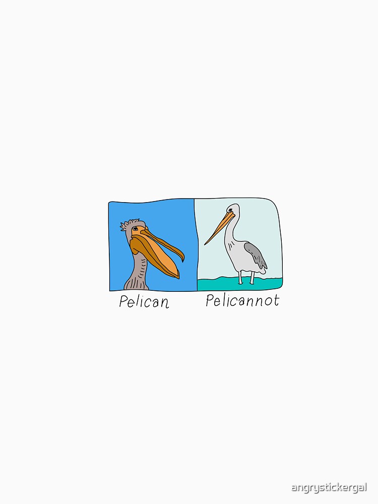 Pelican, pelicannot by angrystickergal