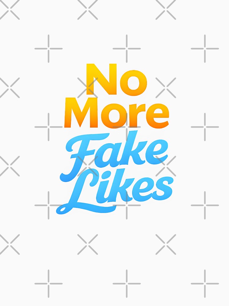 No More Fake likes Design Premium T shirts | Text Motivational quotes lovers design by Holadiseno