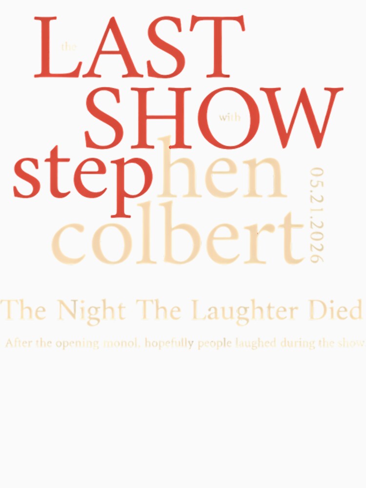 The Last Show With Stephen Colbert 2026 by TomatiLove