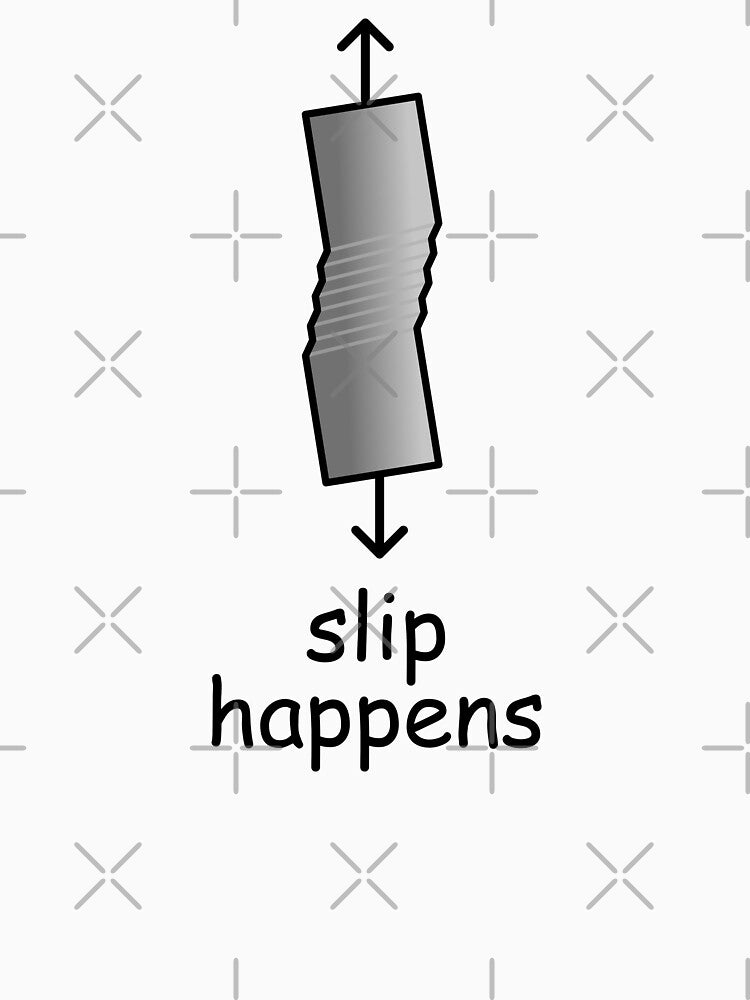 Slip Happens Materials Science and Engineering White Background by GARfish