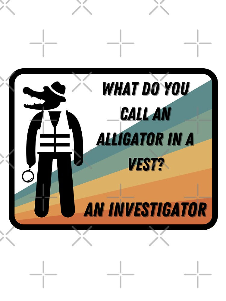 Investigator aligator sign dad joke fathersday gift by Sukis-shop