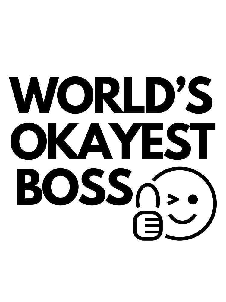 World’s Okayest Boss Funny Office Joke by Family Roast Club