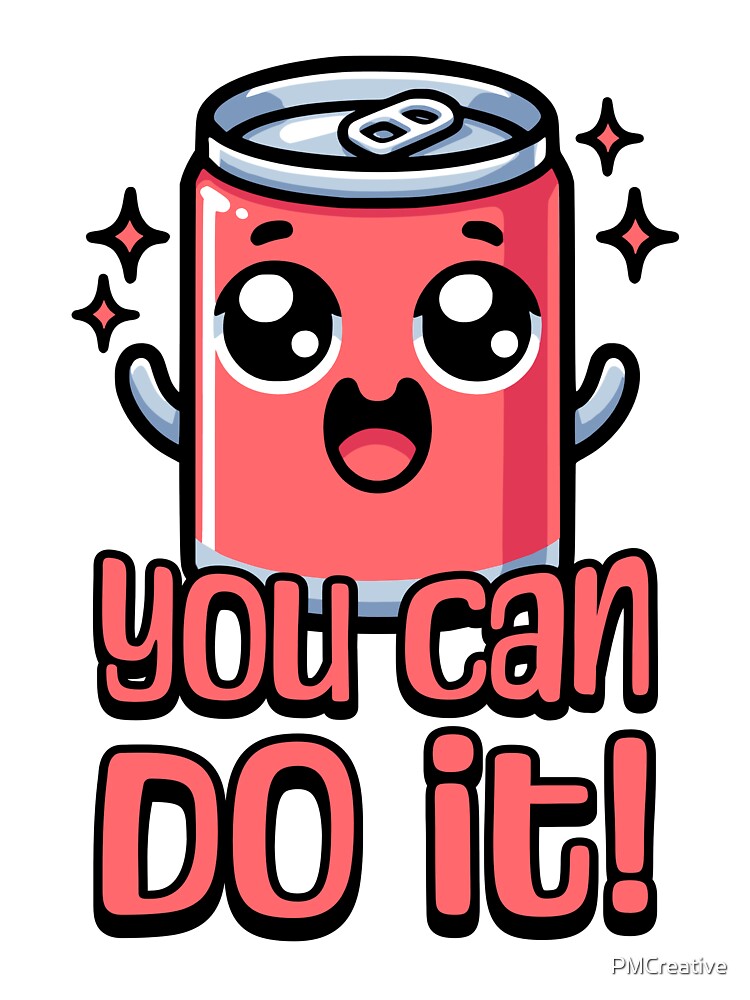 You Can Do It! Cute Soda Can Pun by PMCreative