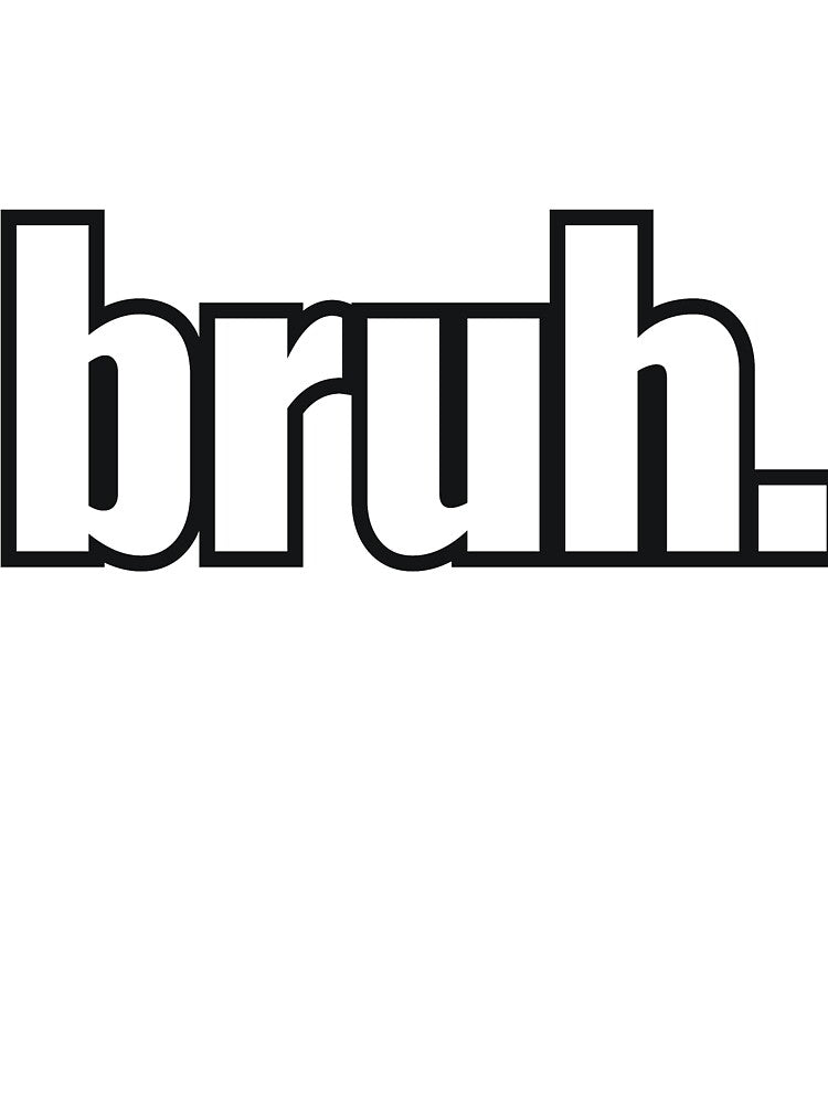 bruh. by RedYolk
