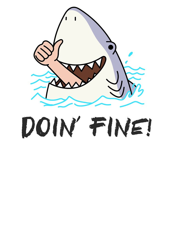Doin' Fine! -- eaten by shark sarcastic humor by The Sporty Nerd