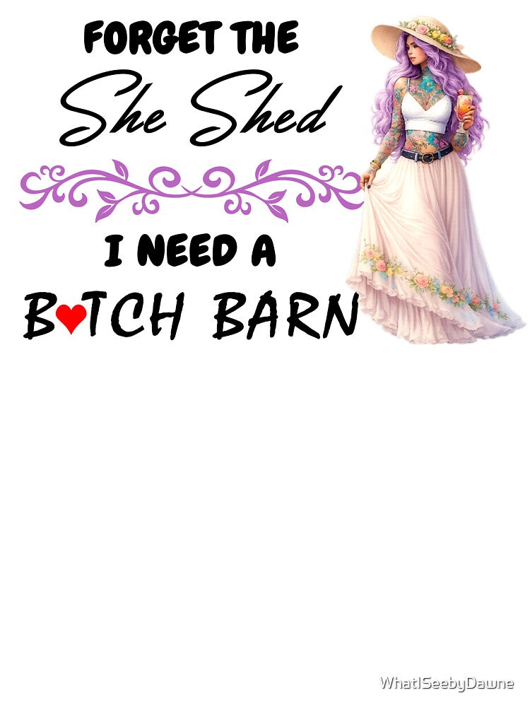 Forget The She Shed 2 by Dawne's Designs