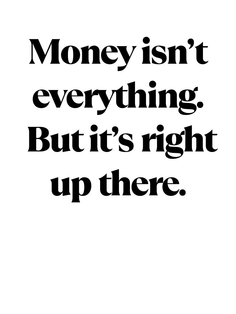 Money Isn’t Everything But It’s Right Up There – Funny Money Quote by Saroj Snehi