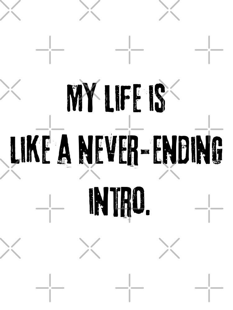 My Life is an Intro by rovtobuno