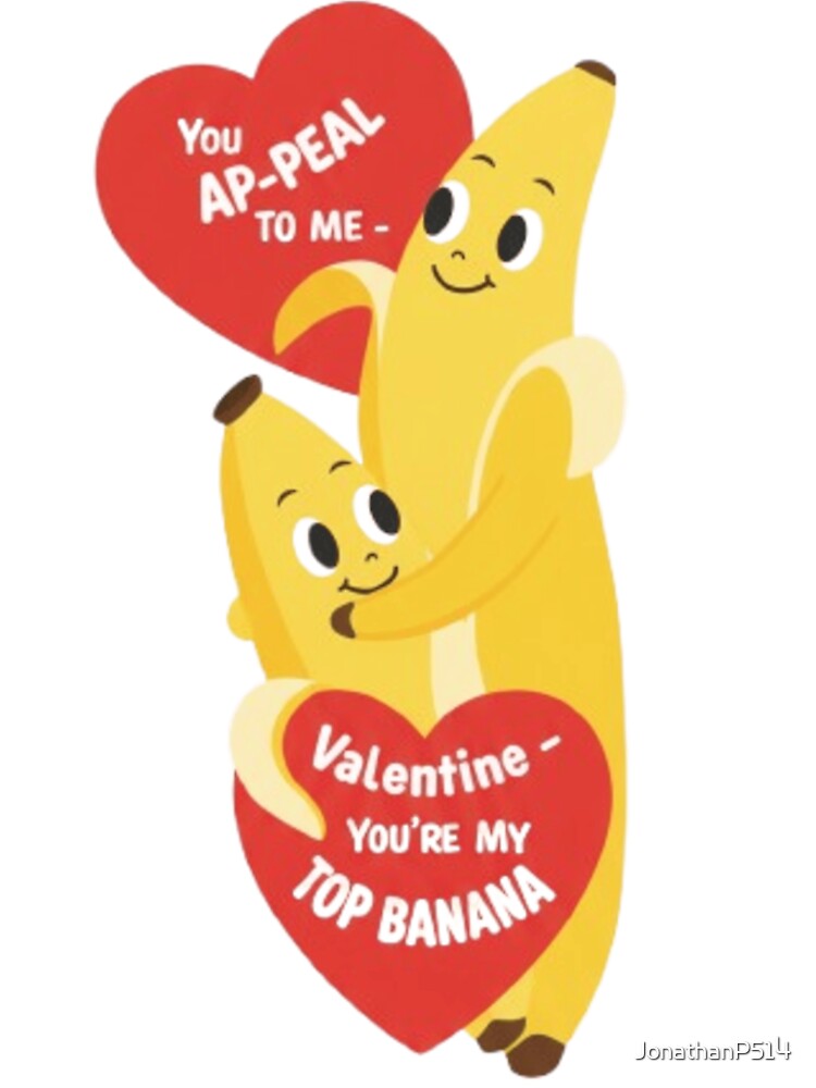 You're My Top Banana - Funny Peel Appeal Valentine Pun Art by JonathanP514