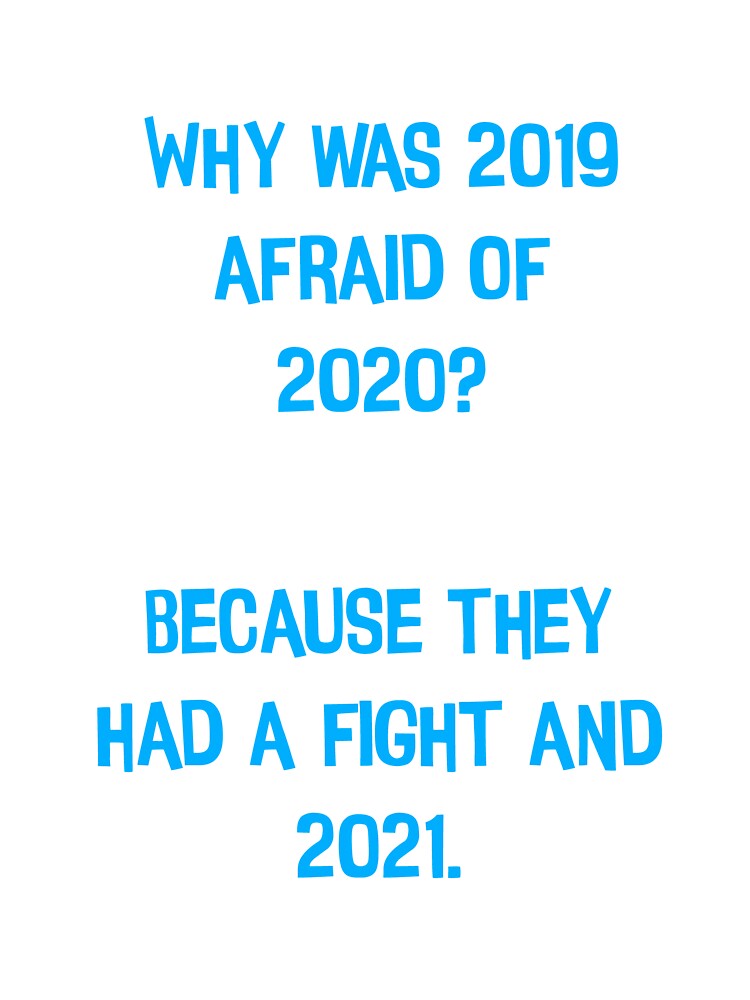 Why Was 2019 Afraid Of 2020? Funny Dad Jokes by Pete Roberts