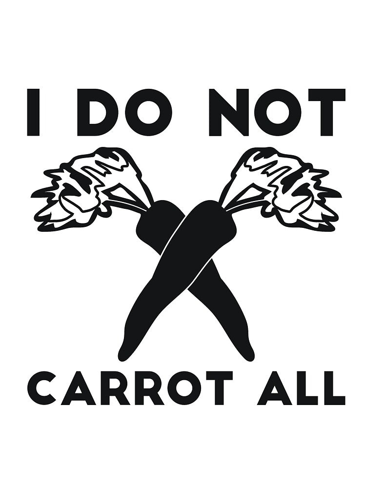 I Do Not Carrot All sarcastic humor by RedYolk
