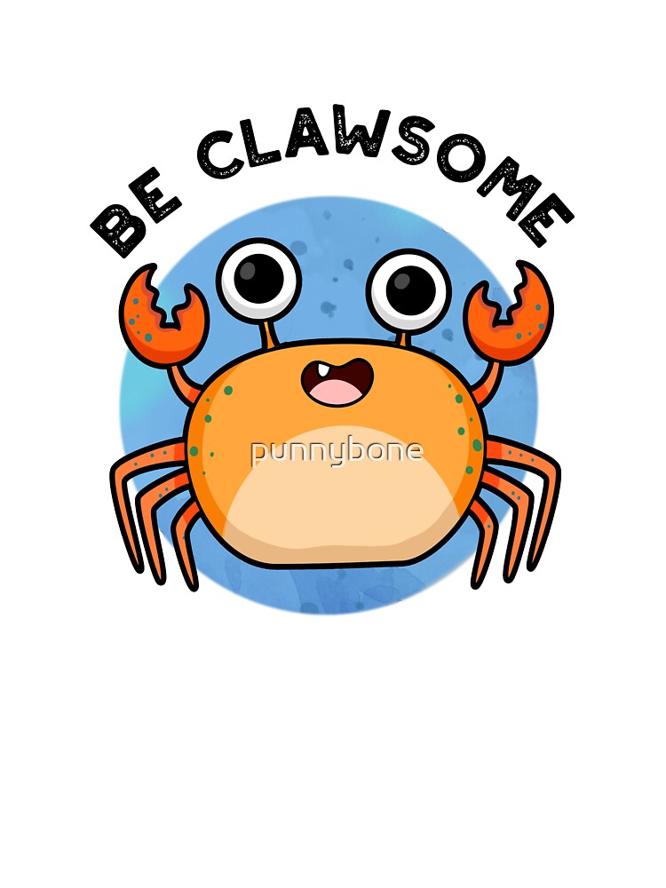 Be Clawsome Cute Positive Crab Pun by punnybone