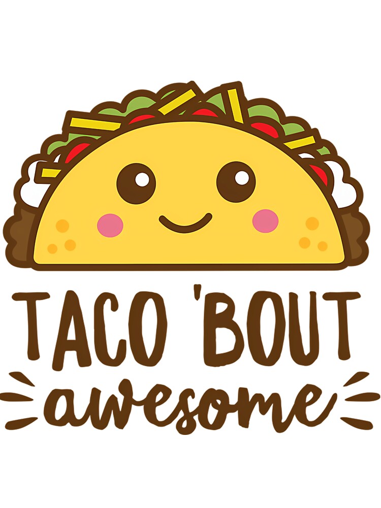 Taco Bout Awesome Kawaii by atvbmshvd86