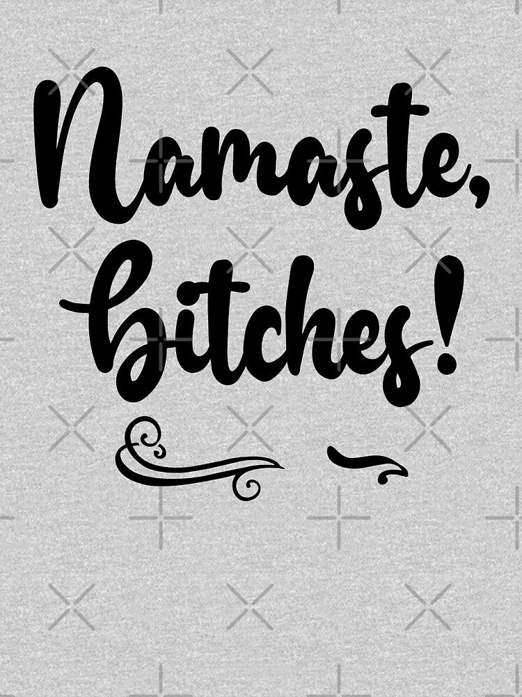 namaste bitches by ToniaKroeger