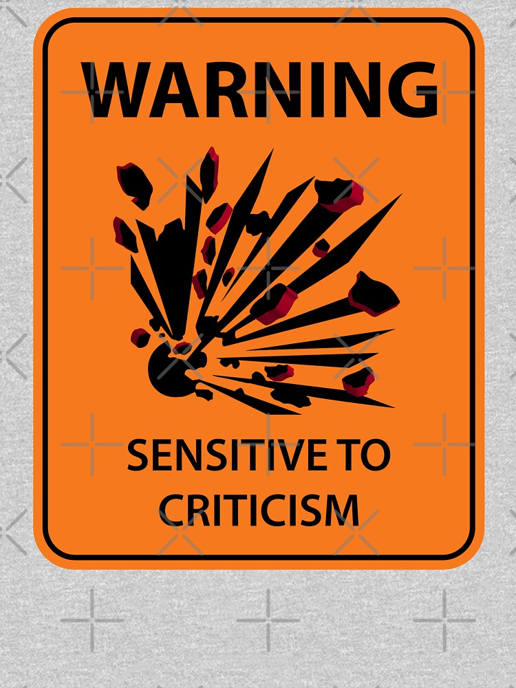 Highway style workplace sign "Sensitive To Criticism" by MultistorieDog