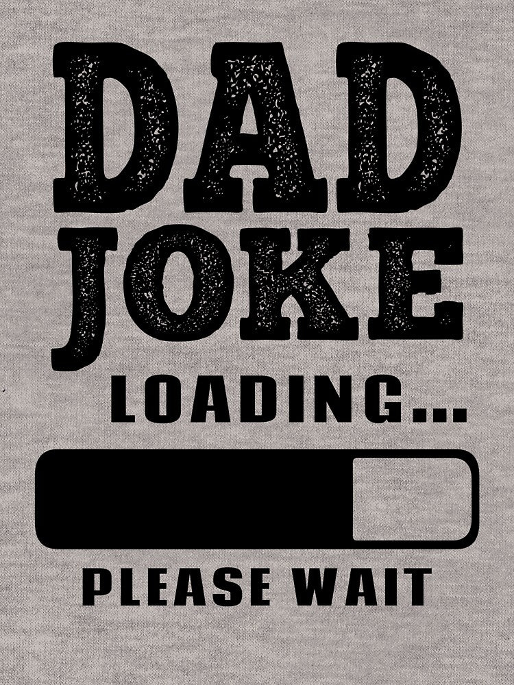 Dad Joke Loading Please Wait Funny Father's Day Dad Gift by SharpThreadZ